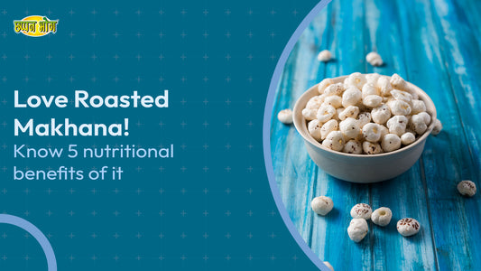 Love Roasted Makhana! Know 5 Nutritional Benefits Of It