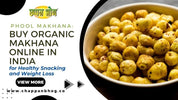 Buy Organic Makhana Online in India
