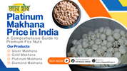 Platinum Makhana Price in India