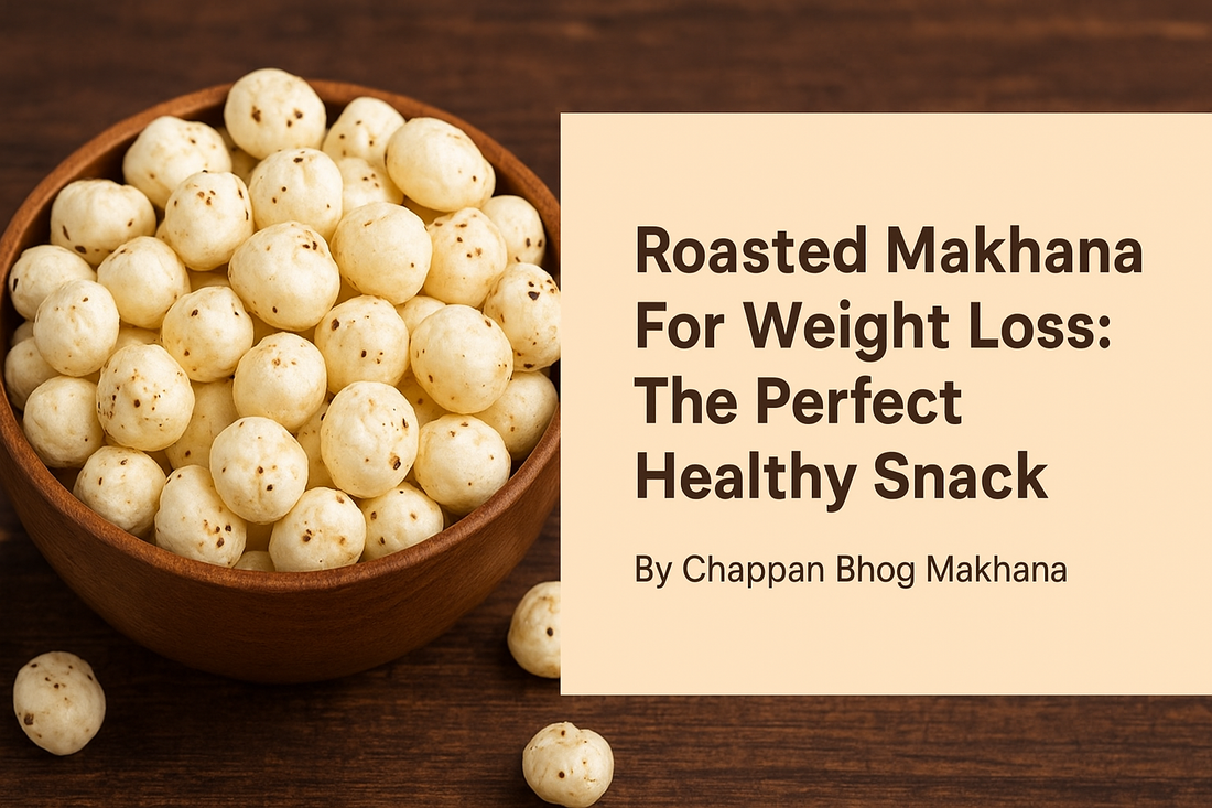Roasted Makhana For Weight Loss